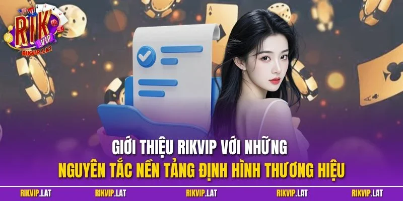 Giới thiệu RIKVIP với những nguyên tắc nền tảng định hình thương hiệu