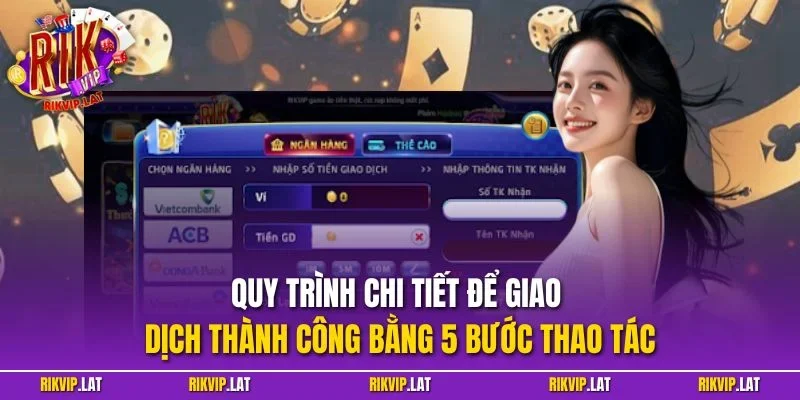 Quy trình chi tiết để giao dịch thành công bằng 5 bước thao tác