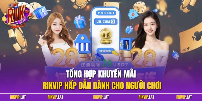 Tổng hợp khuyến mãi RIKVIP hấp dẫn dành cho người chơi